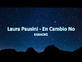 Laura Pausini - En Cambio No KARAOKE