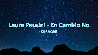 Laura Pausini - En Cambio No KARAOKE