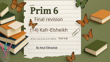 Prim. 6 / Final revision / (14) Kafr_elsheikh govornorate 2025 / Moaaser exams