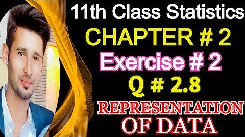 1st year statistics chapter 2 question 2.8 || 11th Class statistics solved exercises || ICS part 1