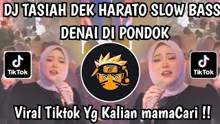 Download lagu DJ TASIAH DEK HARATO SLOW BASS - DENAI DI PONDOK TIRI, UDA DI RUMAH GADANG VIRAL TIKTOK TERBARU 2026