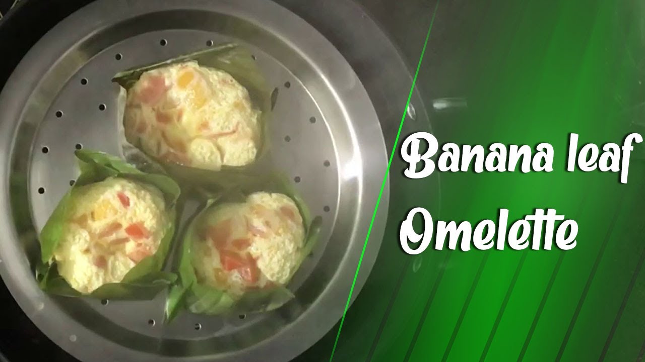 Banana leaf omelette Banana leaves omelette Healthy breakfast ideas