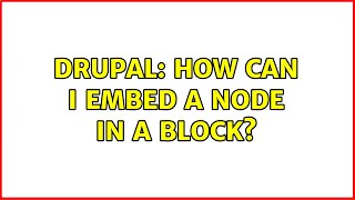 Drupal: How can I embed a node in a block? (2 Solutions!!)