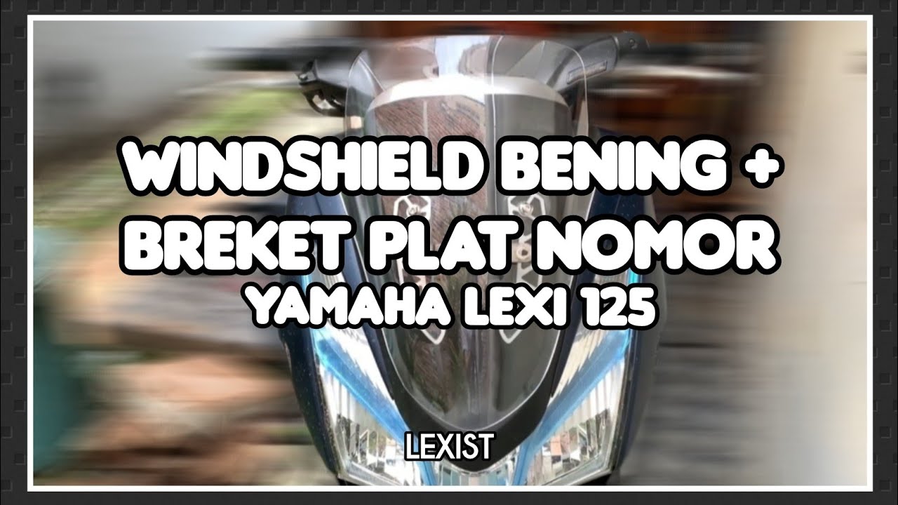 WINDSHIELD STANDAR BENING DENGAN BREKET PLAT NOMOR ⁉️ YAMAHA LEXI 125