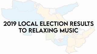 2019 Local Elections Results to Relaxing Music (30 mins)