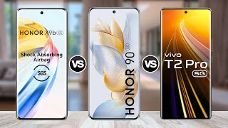 Honor X9b Vs Honor 90 Vs ViVO T2 Pro