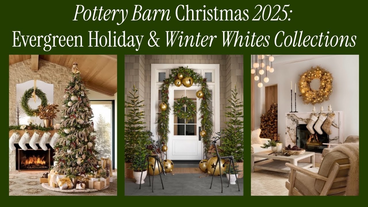 Рождество в Pottery Barn 2025: праздничные и зимние белые коллекции Everygreen