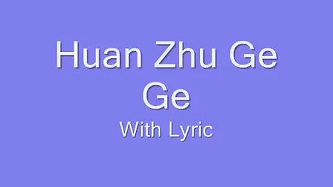 Huan Zhu Ge Ge " Dang " + Lyric