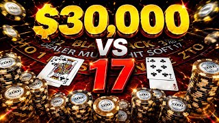Dealer Stood On 17... I Had $30,000 On The Line!