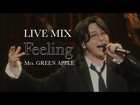 LIVE MIX Feeling Mrs GREEN APPLE 