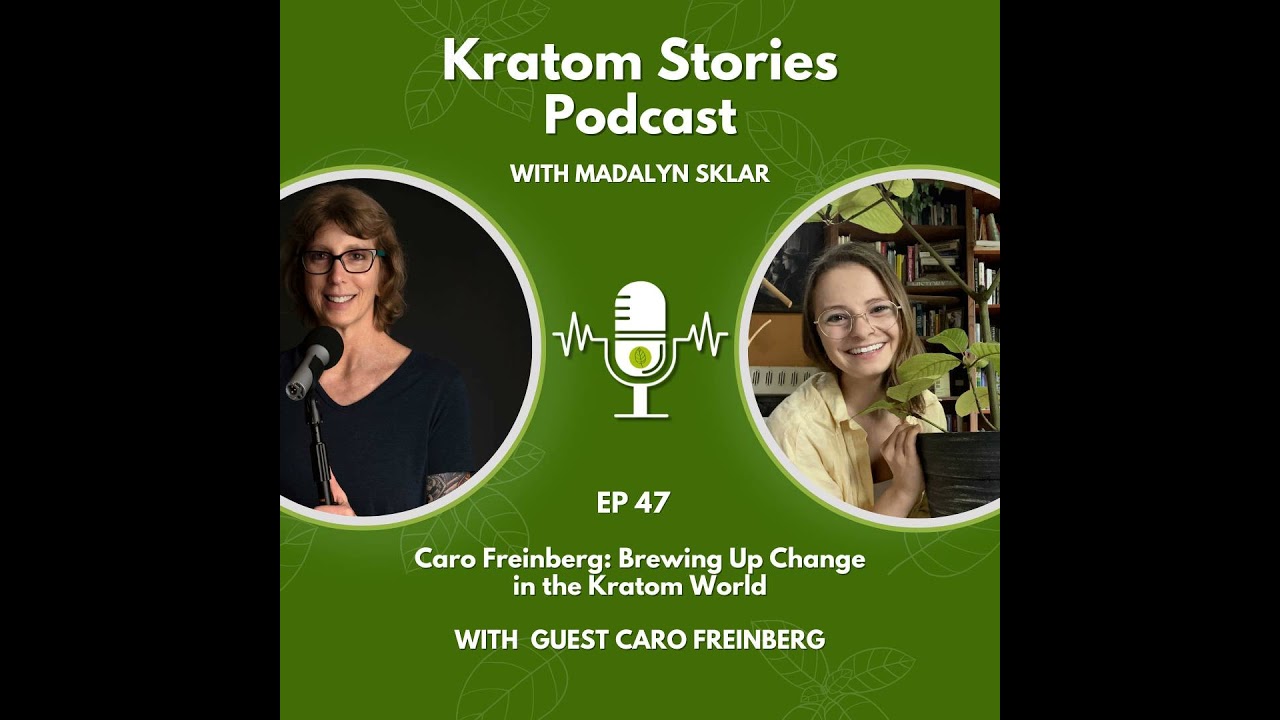 Ep 47: Caro Freinberg: Brewing Up Change in the Kratom World Ep 47: Caro Freinberg: Brewing Up Change in the Kratom World