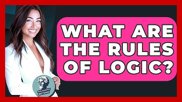 What Are The Rules Of Logic? - Philosophy Beyond
