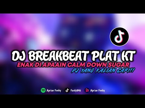 DJ BREAKBEAT PLAT KT || ENAK DI APAAIN CALM DOWN SUGAR SOUND KING PLAT KT VIRAL TIKTOK TERBARU 2023