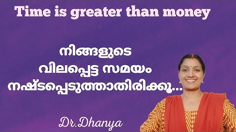 വിലപ്പെട്ട സമയം പാഴാക്കി കളയാതിരിക്കൂ.|Dr.Dhanya 