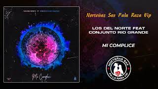 Los Del Norte Feat Conjunto Rio Grande - Mi Complice / 2023