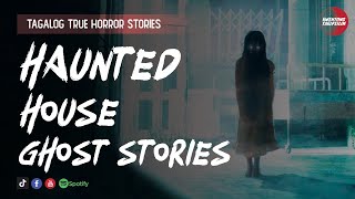 Haunted House Ghost Stories - Pinoy Tagalog Horror Stories (True Stories)