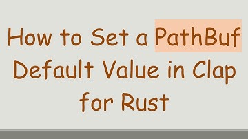 How to Set a PathBuf Default Value in Clap for Rust