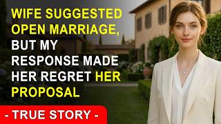 Wife Suggested Open Marriage, But My Response Made Her Regret Her Proposal