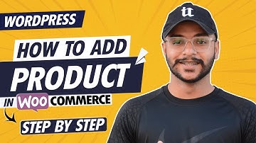 How to Add Products in WordPress WooCommerce Step by Step