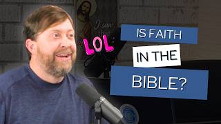 Where in the Bible does it talk about faith?