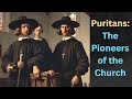 Puritans  the pioneers of the church  pioneers of faith and freedom