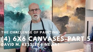 The Challenge of Painting 6x6 Canvases-Part 5
