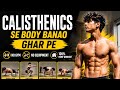 Calisthenics Se Body Banao 💪 | Full Home Workout🔥No Gym No Equipment#calisthenics #homeworkout#nogym