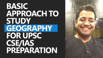 Basic Approach to Ace Geography for UPSC CSE - Roman Saini