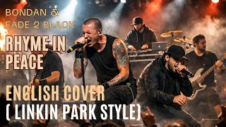 RHYME IN PEACE–Bondan & Fade 2 Black Cover | English Lyrics, Emotional Nu Metal (Linkin Park Style)
