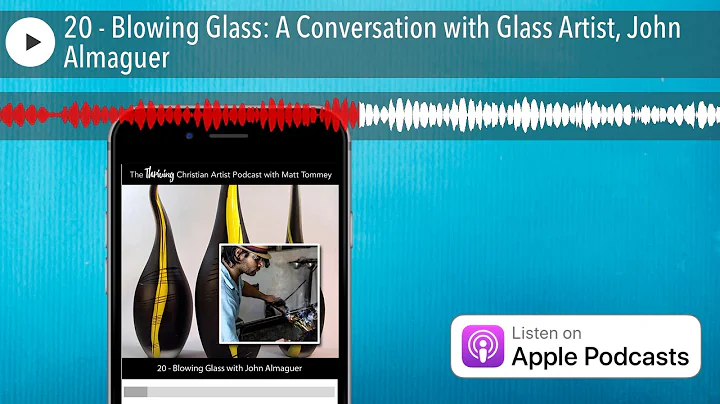 20 - Blowing Glass: A Conversation with Glass Arti...