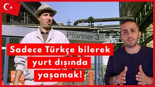 Sadece Türkçe Bilerek Avrupada Yaşamak Mümkün Mü?