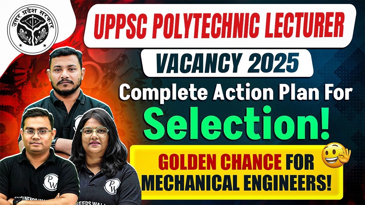UPPSC Polytechnic Lecturer Vacancy 2025 – Mechanical Students’ Ultimate Roadmap to Selection!
