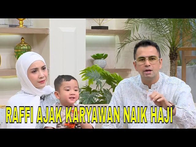 Raffi Ahmad Ungkap Alasan Ajak Karyawan Naik Haji | FYP (07/06/24) Part 3 class=