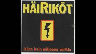Häiriköt Mä Haluun Ihan Kaiken 1992