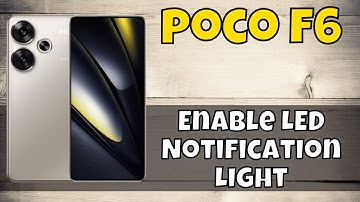 POCO F6: Enable LED Notification Light