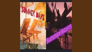 Video thumbnail of "JK Wade - Summer Days N' Summer Nights"