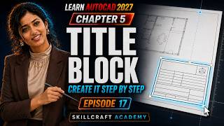 How to Create a Simple Title Block in AutoCAD 2027 | Chapter 5, Episode 17