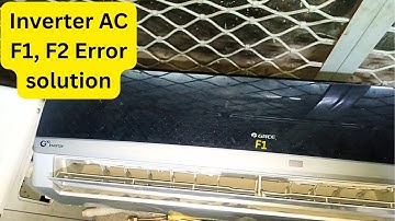 Gree Inverter AC F1,F2 Error Solution Fully4world