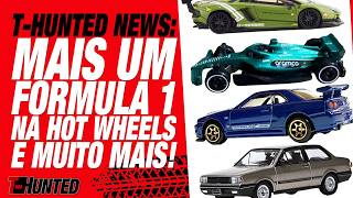 T-HUNTED NEWS! ANOTHER FORMULA 1 CAR AT HOT WHEELS AND MUCH MORE!