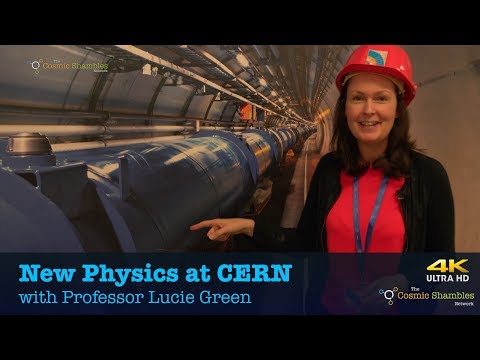 New Physics at CERN - with Professor Lucie Green