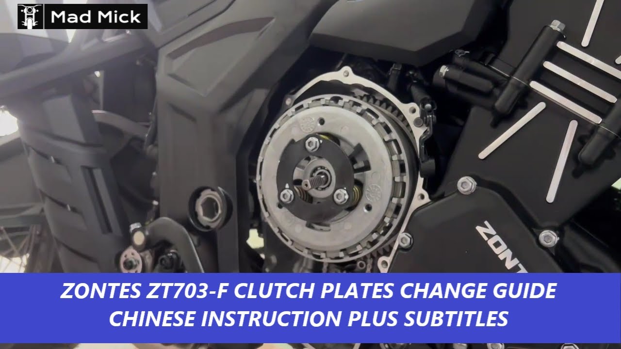 ZONTES ZT703-F CLUTCH PLATES CHANGE GUIDE CHINESE INSTRUCTION PLUS