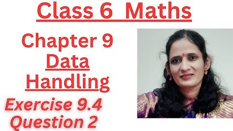 CLASS:6/ DATA HANDLING/EXERCISE 9.4/Q.2/CHAPTER:9/ NEW NCERT/CBSE/ MATHS.