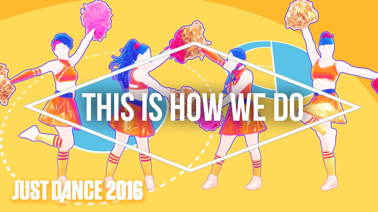 Just Dance 2016 - This Is How We Do by Katy Perry - Official [US ...