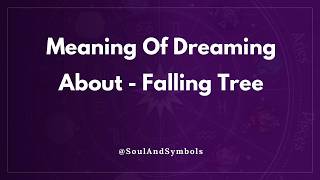 Meaning Of Dreaming About Falling Tree 🔮