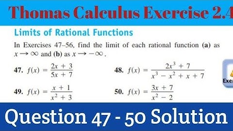 Thomas Calculus Exercise 2.4 Question 47-50 solution |Limits of Rational Function