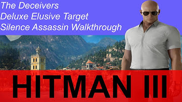 Easy Hitman 3 | Sapienza | The Deceivers | Elusive Target  | Silent Assassin
