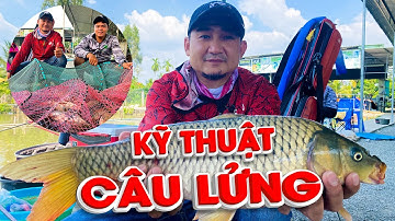 KỸ THUẬT CÂU ĐÀI | CÁCH CÂU CHÉP LỬNG