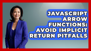 JavaScript Arrow Functions: Avoid Implicit Return Pitfalls - JavaScript Toolkit