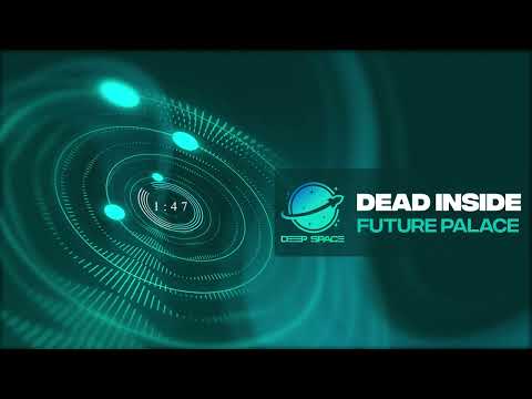 Future Palace - Dead Inside