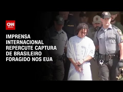 Imprensa internacional repercute captura de brasileiro foragido nos EUA | CNN PRIME TIME